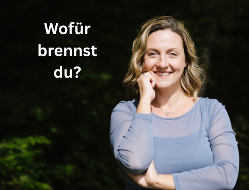 Wofür brennst du?